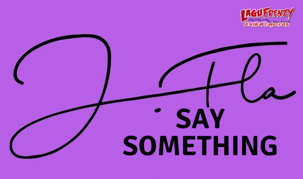 Download J.Fla - Say Something