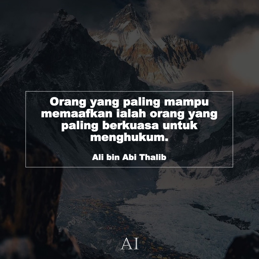 Wallpaper Kata Bijak Ali bin Abi Thalib  (Orang yang paling mampu memaafkan ialah orang yang paling berkuasa untuk menghukum.)