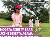 Biodata Adhisty Zara JKT48 Beserta Agama dan Perjalanan Karier 