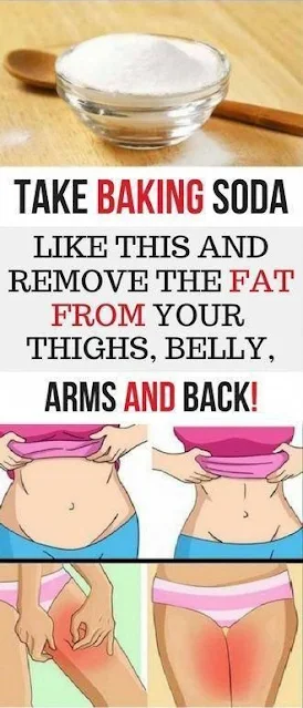 Take Baking Soda Like This and Remove The Fat From Your Thighs, Belly Arms and Back