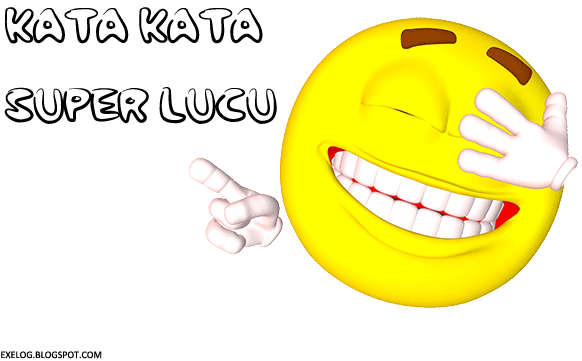 NGAKAK!! Kata Kata Super Lucu dan Gokil Terbaru 2016 ~ ExeLog