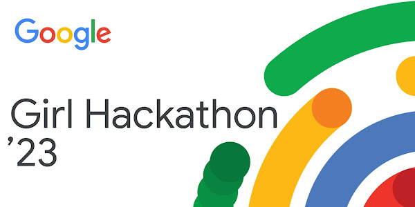 Google Girl Hackathon 2023: Unlocking Opportunities for Women in Technology | Open to B.E/ B.Tech/ BCA/ MCA Students | Application Deadline: May 28, 2023