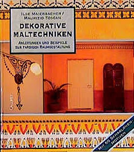 Dekorative Maltechniken: Anleitungen und Beispiele zur farbigen Raumgestaltung (Callwey Creativ)