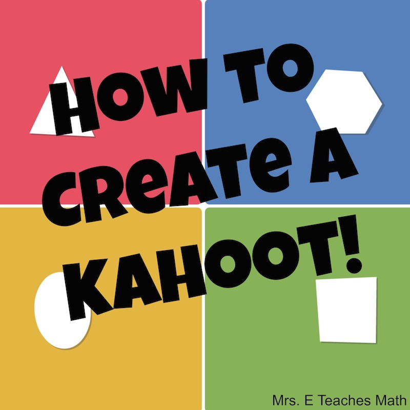 How To Create a Kahoot! | Mrs. E Teaches Math