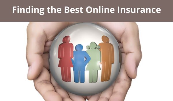 Finding the Best Online Insurance