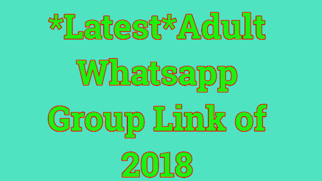*Latest*Adult Whatsapp Group Link of 2018 