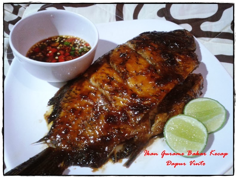   Dapur VinTo: Ikan Gurame Bakar Kecap