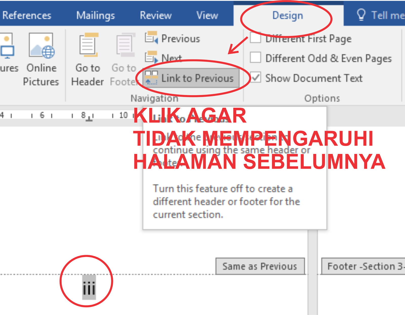 Klik Link to Previous pada menu Design agar tidak mempengaruhi Page Number halaman sebelumnya Hapus nomor pada halaman yang akan dirubah