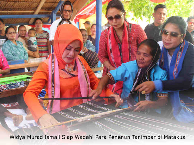 Widya Murad Ismail Siap Wadahi Para Penenun Tanimbar di Matakus