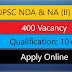 UPSC NDA & NA (II) Recruitment 2022 – 400 Vacancy, Apply Online