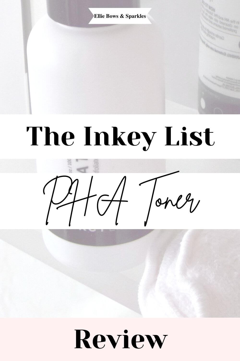 Pinterest pin, with partially faded background picture of The Inkey List PHA Toner to background, with two white stripes to centre and pink stripe to bottom, acting as text boxes. A title reads across them, The Inkey List PHA Toner Review.