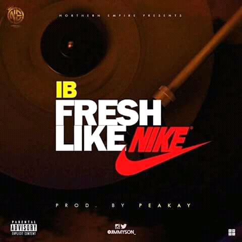 MUSIC: FRESH LIKE NIKE || IB 