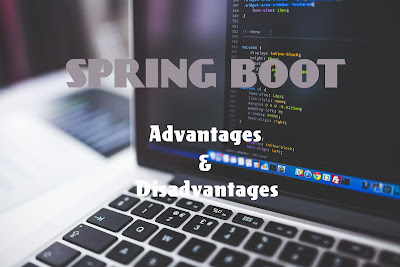 6 Advantages and Disadvantages of Spring boot | Limitations & Benefits of Spring boot