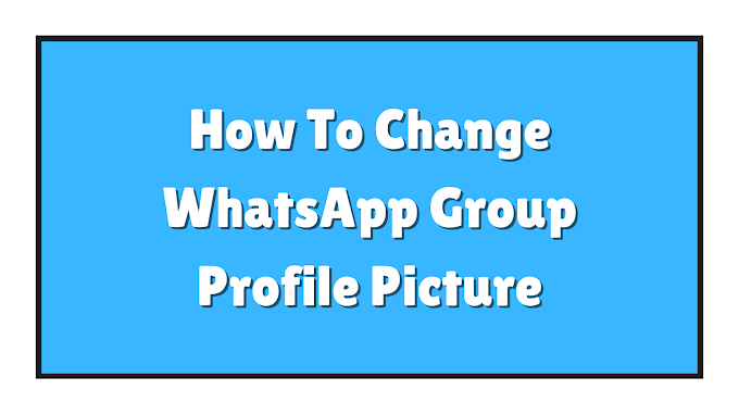 How To Change WhatsApp Group Profile Picture