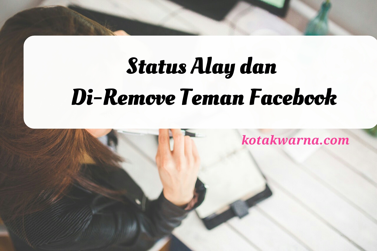 Status Alay Dan Di Remove Teman Facebook Kotak Warna