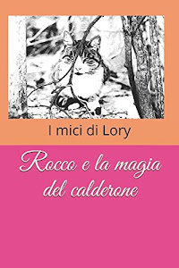 Rocco e la magia del calderone: per i mici di Lory