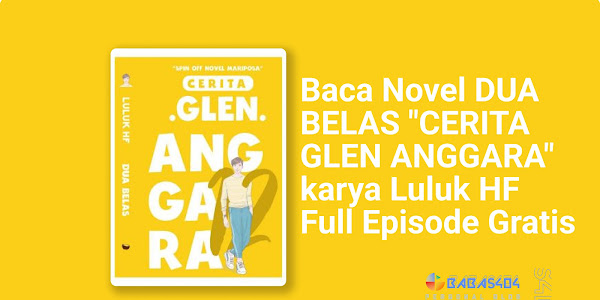 Baca Novel (12) DUA BELAS "CERITA GLEN ANGGARA" Full Episode Gratis