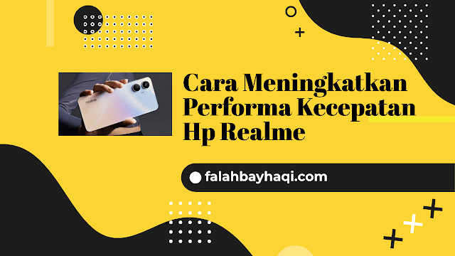 Cara Meningkatkan Performa Kecepatan Hp Realme