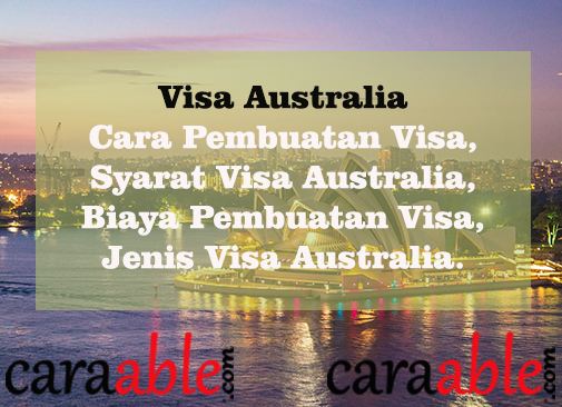 Cara mengurus sendiri pembuatan visa australia dengan mudah ditambah informasi syarat visa australia, biaya pembuatan, dormulir visa australia dan jenis visa australia.