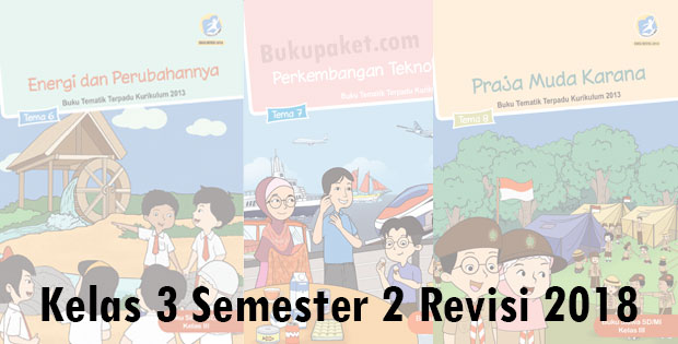 Buku Kelas 3 Sd Mi Kurikulum 2013 Semester 2 Revisi 2018