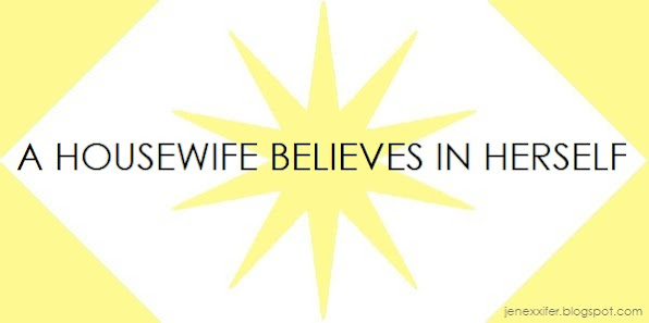 A Housewife Believes in Herself (Housewife Sayings by JenExx)