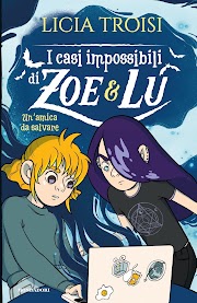 Recensione: "Un'amica scomparsa. I misteriosi casi di Zoe & Lu" [Licia Troisi]