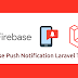 Implementing Push Notifications with Firebase Cloud Messaging (FCM) in Laravel: A Step-by-Step Guide