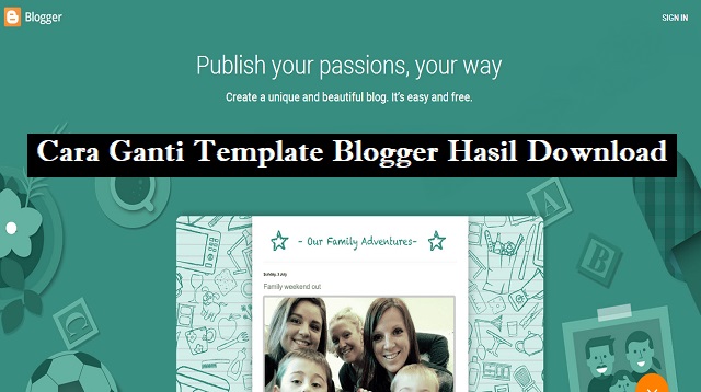 Cara Ganti Template Blogger Hasil Download