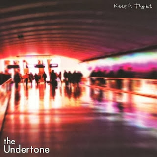 The Undertone - Keep It Tight