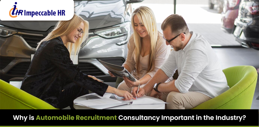 Why is Automobile Recruitment Consultancy Important in the Industry?, Automobile Recruitment Consultancy