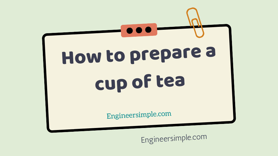 How to prepare a cup of tea