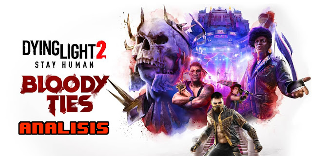 Analisi: Bloody Ties, el DLC de Dying Light 2 Stay Human.