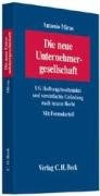 Die neue Unternehmergesellschaft: UG (haftungsbeschränkt) und vereinfachte Gründung nach neuem Recht. Mit Formularteil