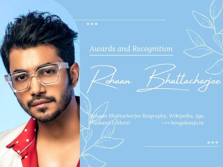 Rohaan Bhattacharjee Awards and Recognition