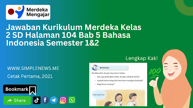 Jawaban Kurikulum Merdeka Kelas 2 SD Halaman 104 Bab 5 Bahasa Indonesia Semester 1&2 www.simplenews.me