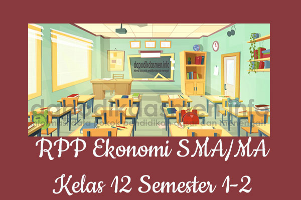 RPP Ekonomi Kelas 12 SMA MA Semester 2 Revisi Terbaru, RPP Ekonomi K13 Kelas 12 SMA Tahun Pelajaran 2019-2020, RPP Ekonomi Kelas 12 Kurikulum 2013 Revisi, RPP Kelas 12 SMA/MA Kurikulum 2013 Mapel Ekonomi, RPP Ekonomi SMA/MA Kelas 12 Semester 2 Revisi