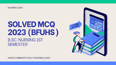 Solved MCQ for B.Sc. Nursing 1st Semester 2023 (BFUHS)