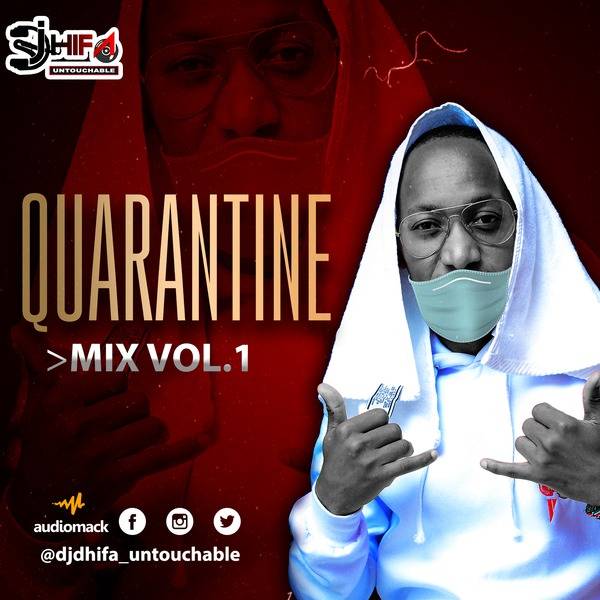 QUARANTINE MIX Vol 1 - Dj Dhifa Untouchable