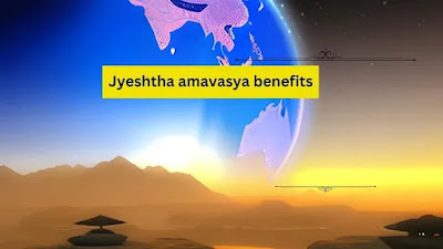 jyeshtha amavasya benefits