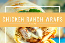 Chicken Ranch Wraps
