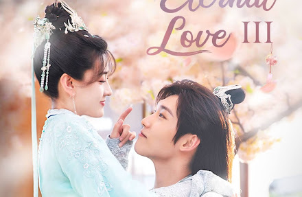 Chinese Drama THE ETERNAL LOVE Season 3 Now Available to Stream on WeTV and iflix