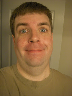 Ah, my normal look: goofy, chubby-faced, and pasty.  Look out, ladies!