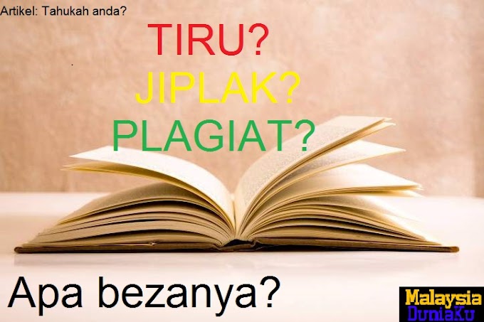 Tahukah Anda Maksud & Perbezaan Kosa Kata Tiru, Jiplak/Ciplak, Plagiat?