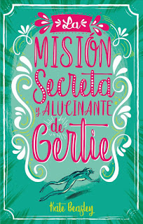 La misión secreta y alucinante de Gertie de Kate Beasley