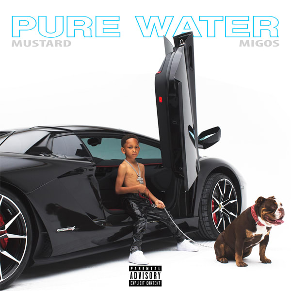 Migos & DJ Mustard - Pure Water