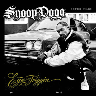 Snoop Dogg - Ego Trippin'