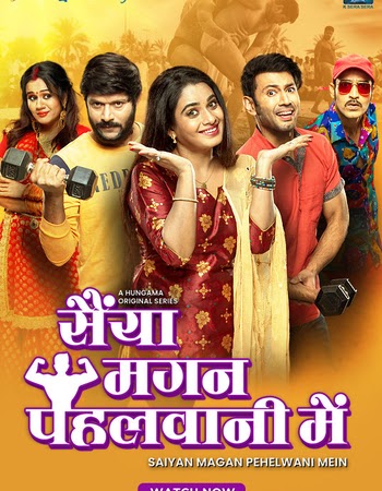 Saiyan Magan Pehelwani Mein (2022) HDRip Complete Bhojpuri Session 1 Download - KatmovieHD