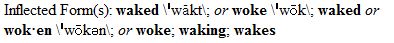 MWU inflected forms of 'wake' including 'woken, waked, woke'