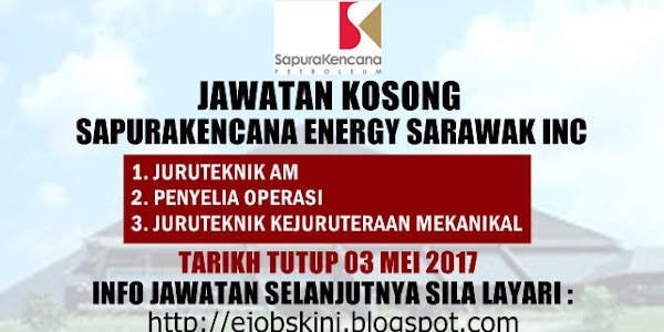 Jawatan Kosong SapuraKencana Energy Sarawak Inc - 03 Mei 2017