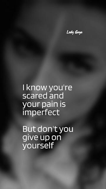I know you're scared and your pain is imperfect But don't you give up on yourself Quotes Wallpaper 1